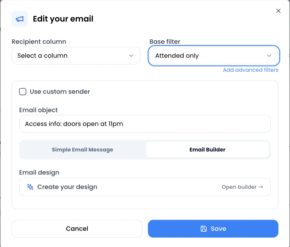 Ventana Edit your email: Recipient column en Select a column, Base filter en Attended only con el enlace Add advanced filters, casilla Use custom sender sin marcar, Email object «Access info: doors open at 11pm», modo Email Builder elegido con la fila Create your design, botones Cancel y Save