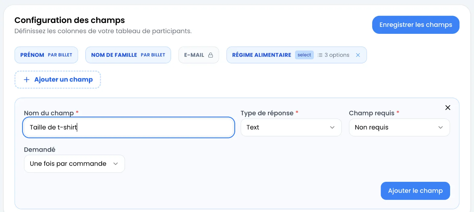 Carte « Configuration des champs » : PRÉNOM et NOM DE FAMILLE marqués PAR BILLET, E-MAIL avec un cadenas, un champ RÉGIME ALIMENTAIRE de type select à 3 options, puis le formulaire d'ajout ouvert : Nom du champ « Taille de t-shirt », Type de réponse Text, Champ requis Non requis, Demandé « Une fois par commande », bouton Ajouter le champ