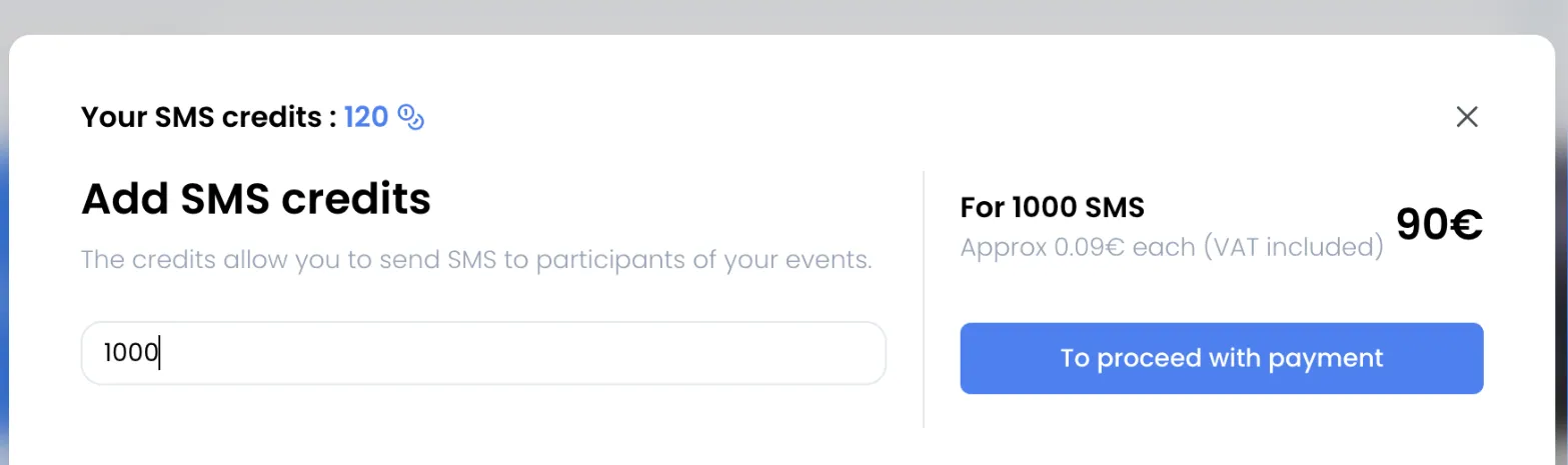 “Your SMS credits : 120” window: Add SMS credits heading, field filled with 1000, on the right “For 1000 SMS”, “Approx 0.09€ each (VAT included)”, total 90€ and the To proceed with payment button